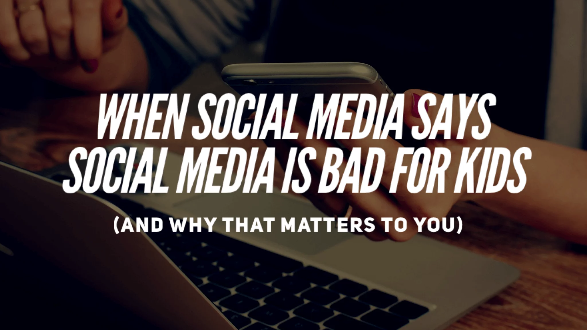 Social Media Is Bad for Teens